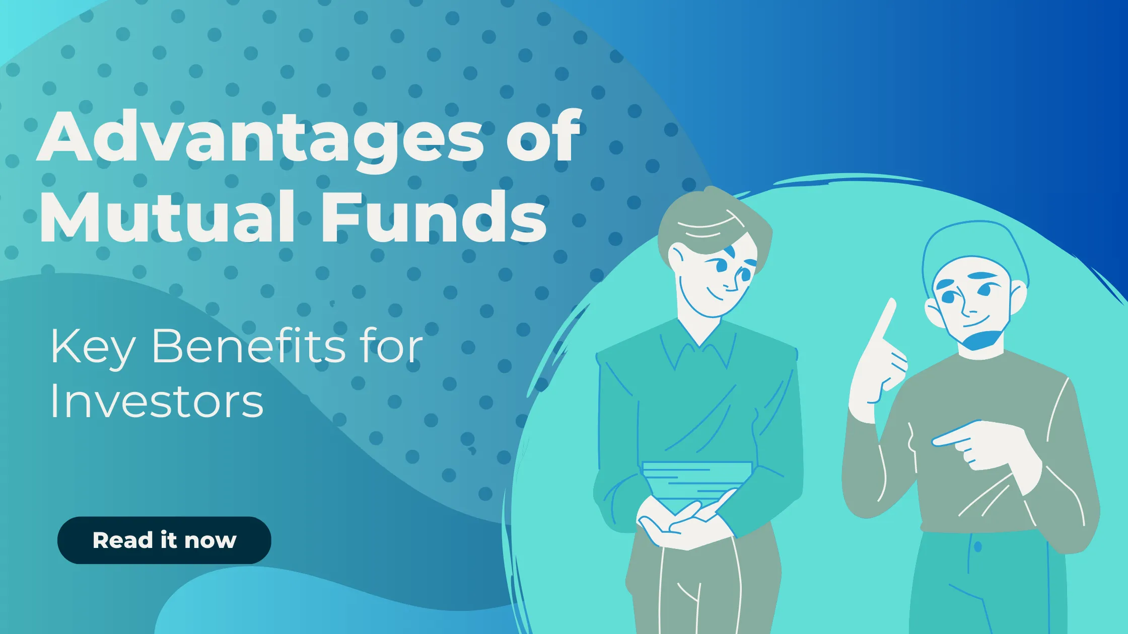 Illustration of two people beside the title “Advantages of Mutual Funds: Key Benefits for Investors”