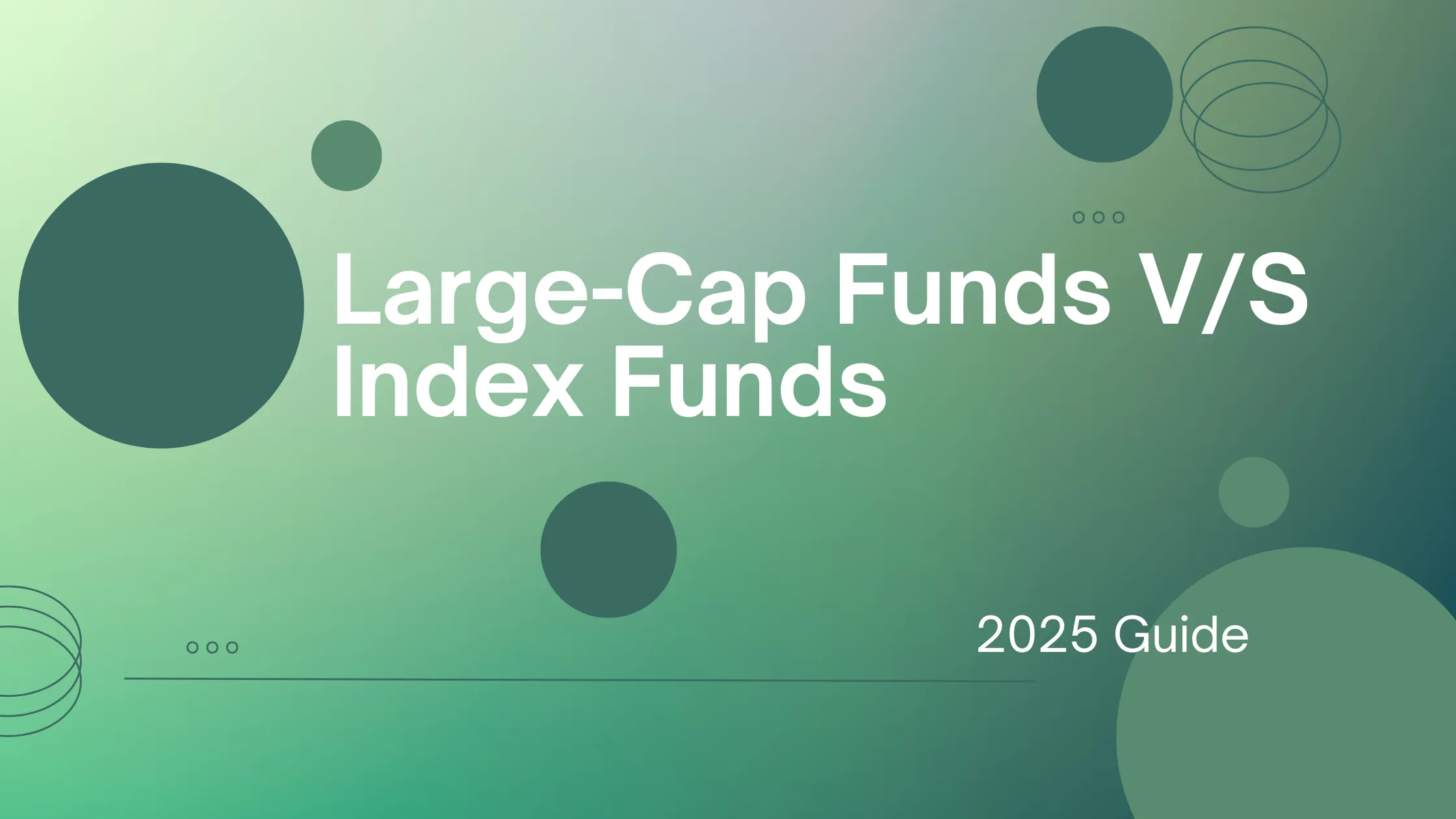 Graphic reading “Large-Cap Funds V/S Index Funds: 2025 Guide”
