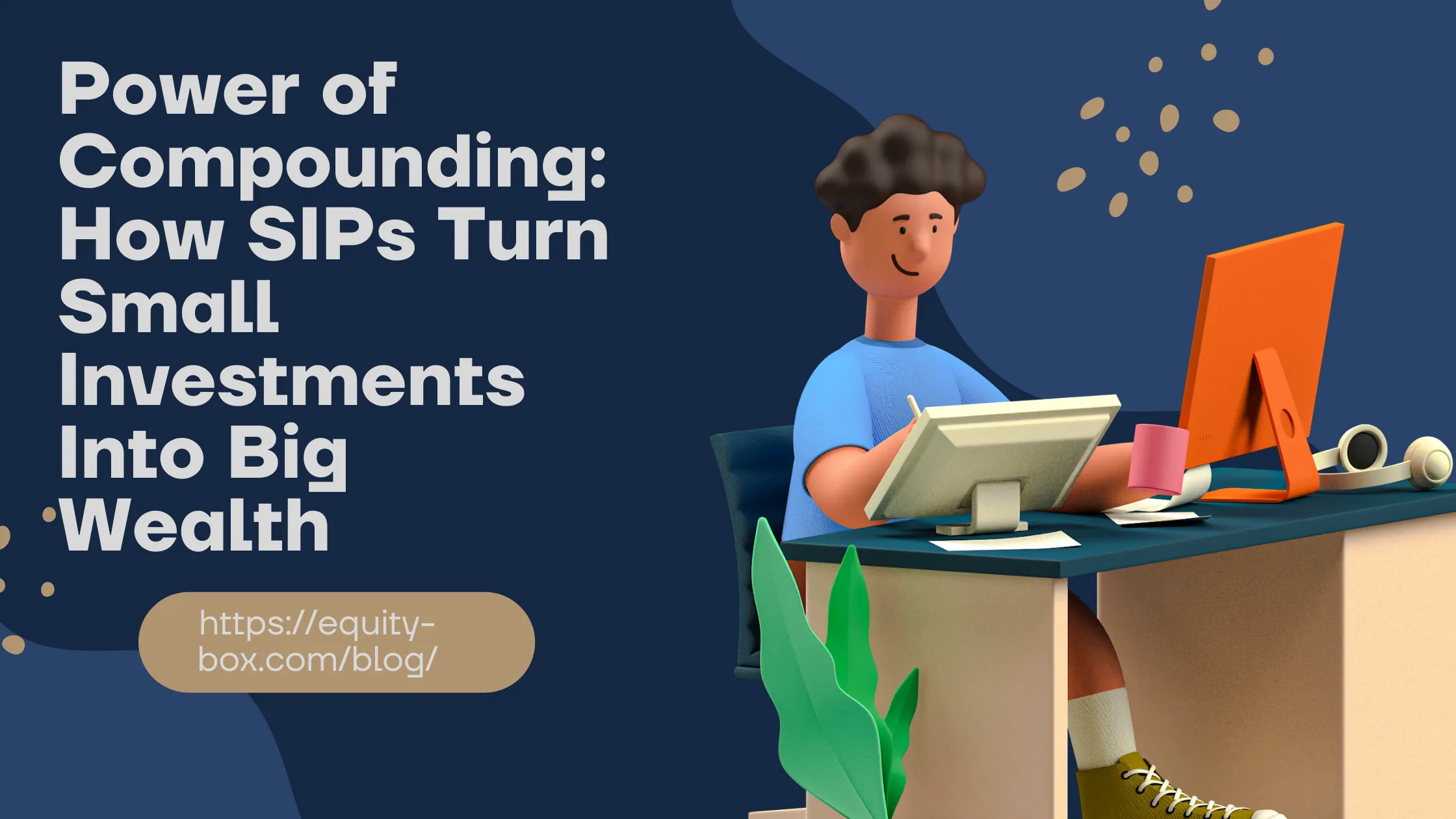 Illustration of a man at a computer, titled “Power of Compounding: How SIPs Turn Small Investments Into Big Wealth”