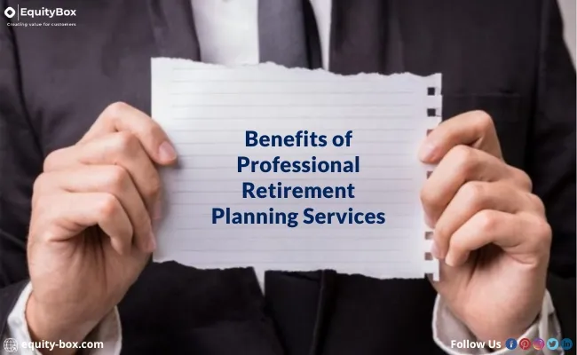 A person holding a sheet of paper reading “Benefits of Professional Retirement Planning Services”