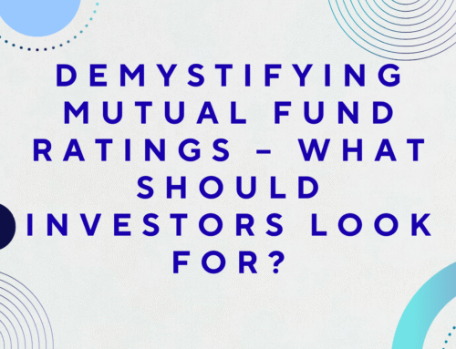 Demystifying Mutual Fund Ratings – What Should Investors Look For?