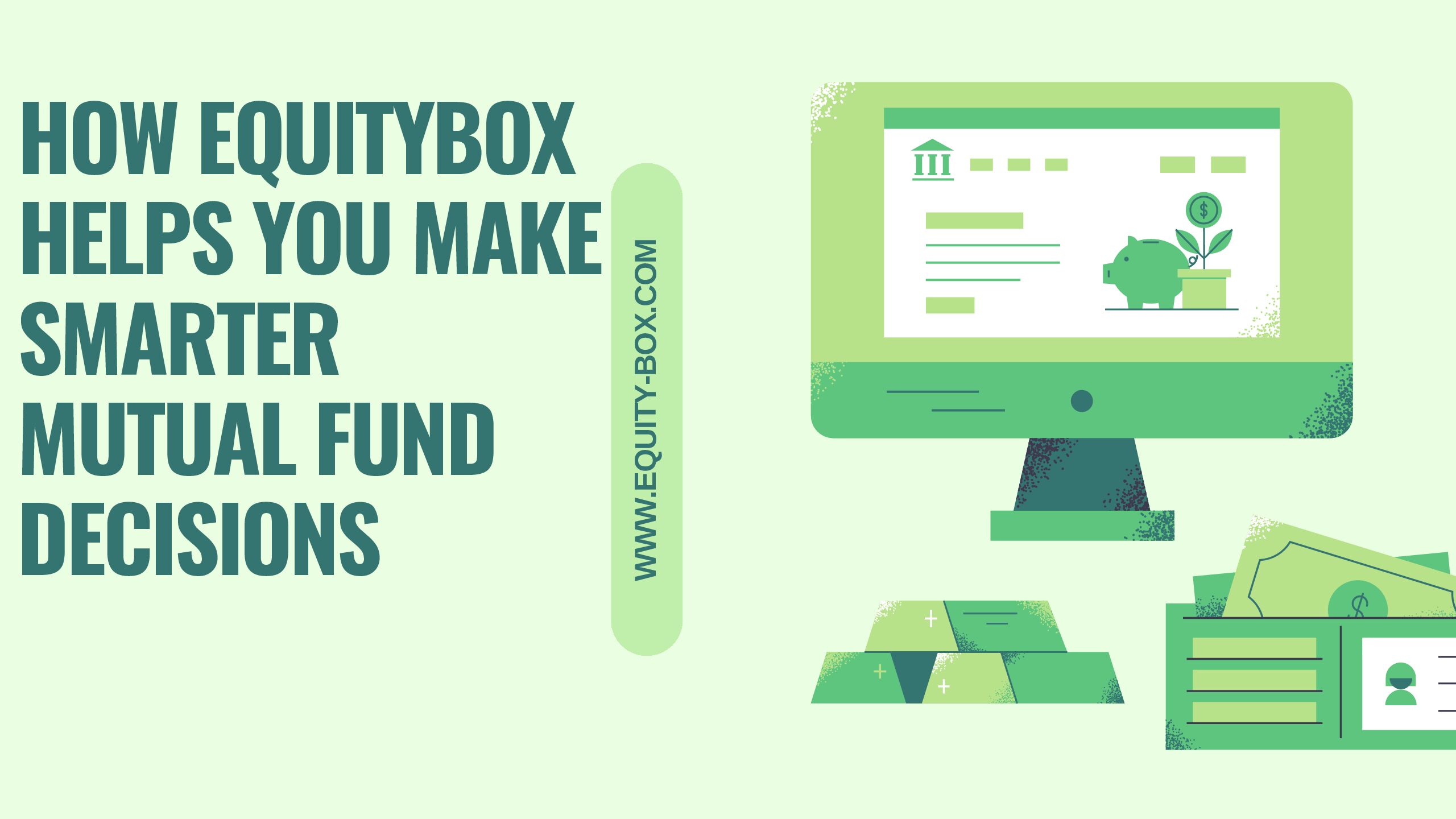 How Equity Box Helps You Make Smarter Mutual Funds Decisions